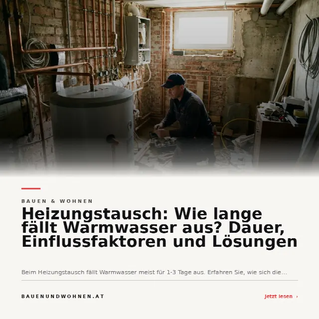 Share-Card fuer Heizungstausch: Wie lange fällt Warmwasser aus? Dauer, Einflussfaktoren und Lösungen